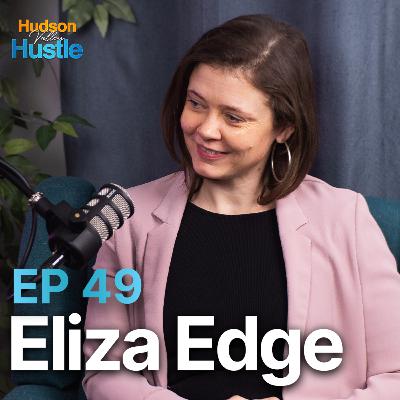 Building Hudson Valley’s Startup Scene with Eliza Edge – Episode 49 Building Hudson Valley’s Startup Scene with Eliza Edge – Episode 49