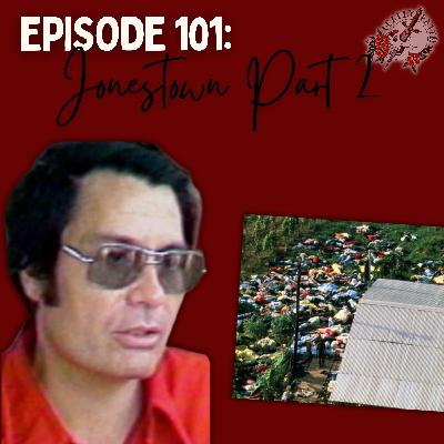 Episode 101: Jonestown Part 2 | When Faith Turns Fatal