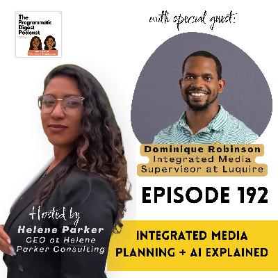 192. Follow the Eyeballs: Integrated Media Planning + AI for programmatic Traders with Dominique Robinson 192. Follow the Eyeballs: Integrated Media Planning + AI for programmatic Traders with Dominique Robinson