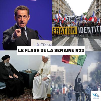 Flash de la semaine du 1er mars - Sarkozy, Génération Identitaire, pape en Irak, Sénégal Flash de la semaine du 1er mars - Sarkozy, Génération Identitaire, pape en Irak, Sénégal