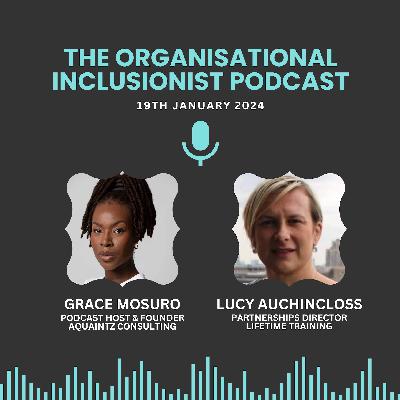 The Organisational Inclusionist...with Lucy Auchincloss