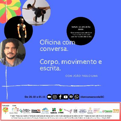 Oficina com conversa: Corpo, movimento e escrita, Com João Paulo Lima