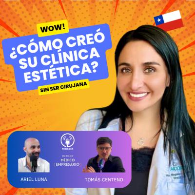 ¿Cómo creó su propia clínica estética? Desde Chile - Episodio 5 Podcast Médico Empresario ¿Cómo creó su propia clínica estética? Desde Chile - Episodio 5 Podcast Médico Empresario