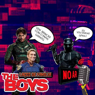 THE BOYS SÉTIMO EPISÓDIO LAÇOS DE FAMÍLIA - NO AR #31
