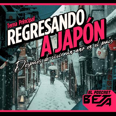 El Poscast Beta #756: Regresando a Japón El Poscast Beta #756: Regresando a Japón