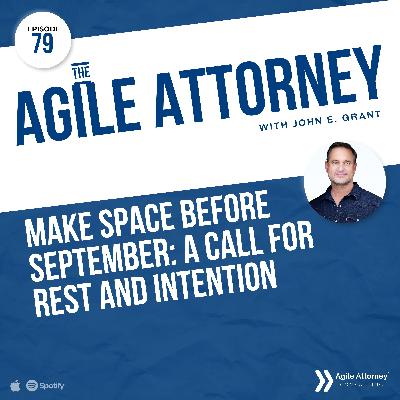 079. Make Space Before September: A Call for Rest and Intention