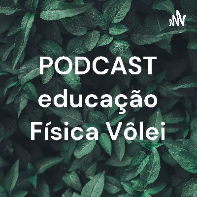PODCAST educação física volei