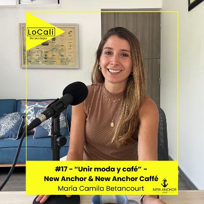 #17 - New Anchor & New Anchor Caffé - "Unir moda y café" - María Camila Betancourt