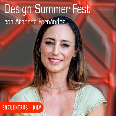 Design Summer Fest, con Arancha Fernández