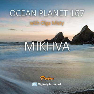 Olga Misty - Ocean Planet 167 [May 09 2025] on Proton Radio #167