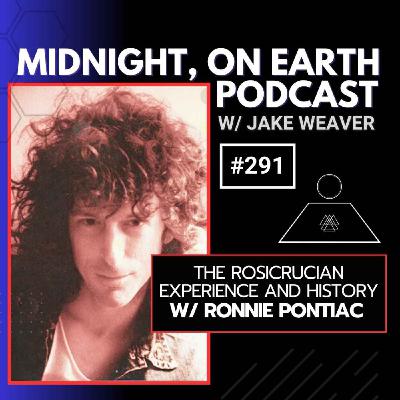 Episode 291 - The Rosicrucian  Experience and History  w/ Ronnie Pontiac