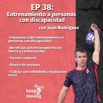 Ep.38: Como entrenar a personas con discapacidad con JOAN RODRIGUEZ