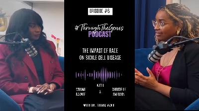 S2EP6: The Impact of Race on Sickle Cell Disease
