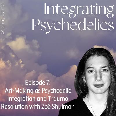 Art-Making as Psychedelic Integration and Trauma Resolution