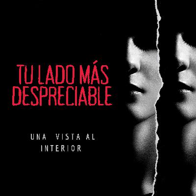 #27 Tu lado más despreciable #27 Tu lado más despreciable