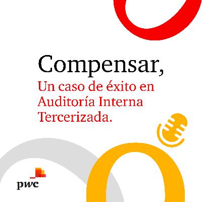 Compensar, un caso de éxito en Auditoría Interna Tercerizada.