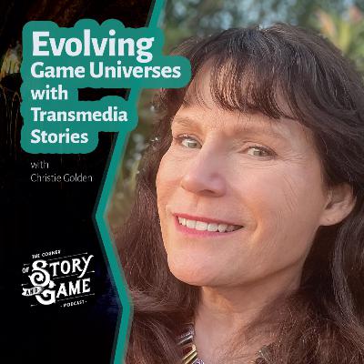 Evolving Game Universes with Transmedia Storytelling - with Christie Golden