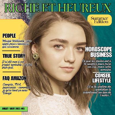 Maisie Williams, compta Amazon, routine toxique : 5 leçons pour bâtir ta liberté [Summer Edition 2025 #5]