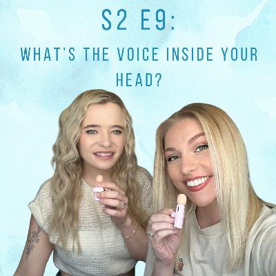 S2 E9: What's the Voice Inside Your Head?