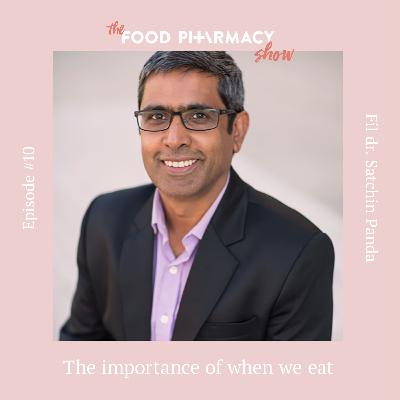 10. Professor Satchin Panda -  the importance of when we eat