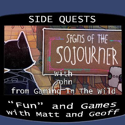 Side Quests Episode 421: Signs of the Sojourner with John from Gaming In The Wild Side Quests Episode 421: Signs of the Sojourner with John from Gaming In The Wild