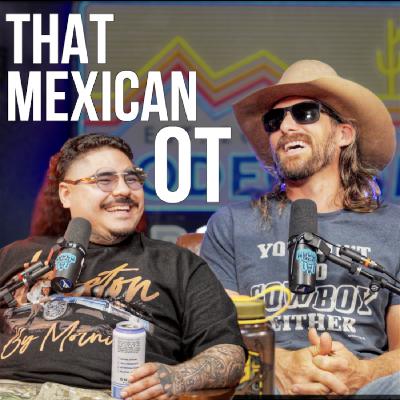 The Mexican OT - Rodeo Time Podcast 265