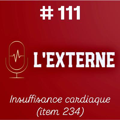 Episode 111 - Insuffisance cardiaque (item 234)