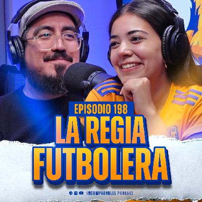 198 | ¿Quiénes son los creadores de contenido de Tigres? | La Regia Futbolera