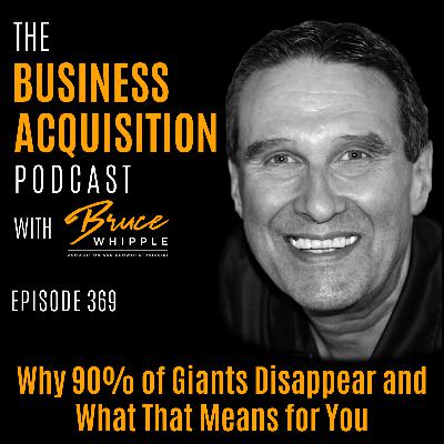 369 -Why 90% of Giants Disappear and What That Means for You