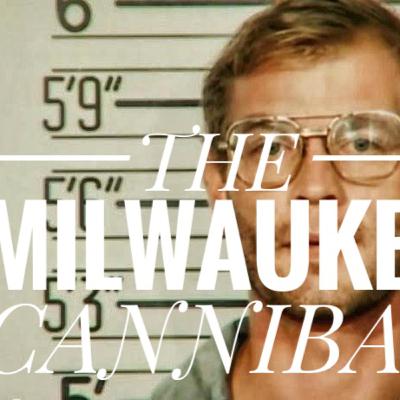The Milwaukee Cannibal
