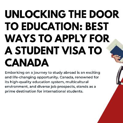Unlocking the Door to Education: Best Ways to Apply for a Student Visa to Canada