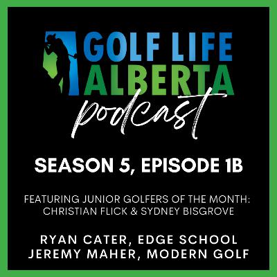 Season 5, Episode 1B - Edge School Golf & Modern Golf