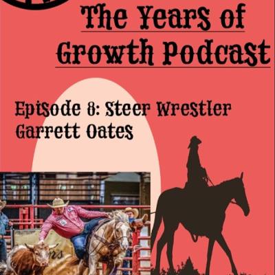 Episode 8: Steer Wrestler Garrett Oates Episode 8: Steer Wrestler Garrett Oates