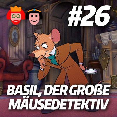 BASIL, DER GROßE MÄUSEDETEKTIV | Zwei PRINZESSINNEN reden über Disney | #26