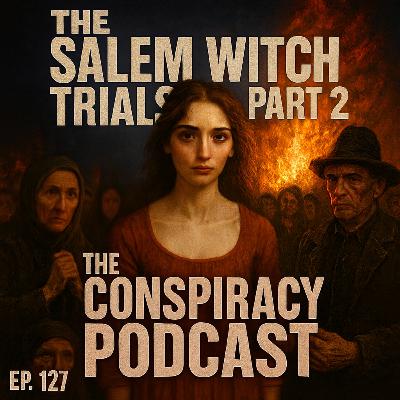 The Salem Witch Trials - Part Two - EP 127