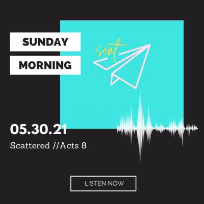 SENT | Scattered //Acts 8