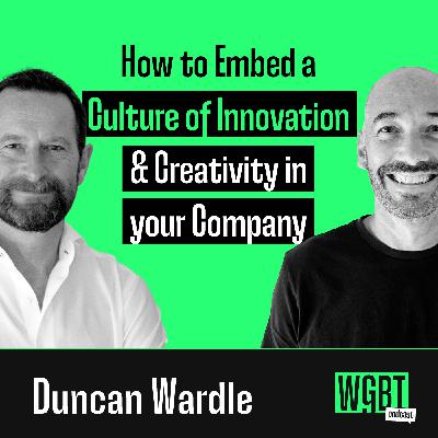 #36: Unlock Creativity and Drive Innovation (with Duncan Wardle, Former Head of Innovation at Disney) #36: Unlock Creativity and Drive Innovation (with Duncan Wardle, Former Head of Innovation at Disney)