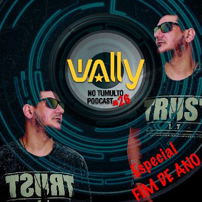 Dj Wally no Tumulto - Podcast #26 (Especial Reveillon 2019)