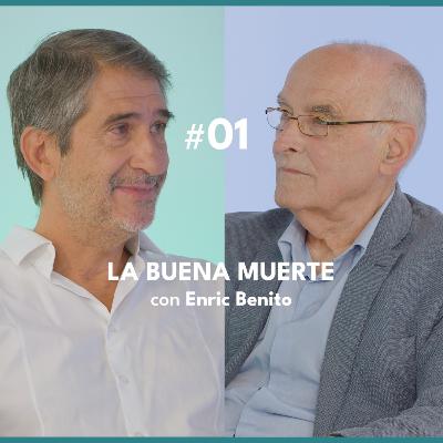 #01 La buena muerte con Enric Benito