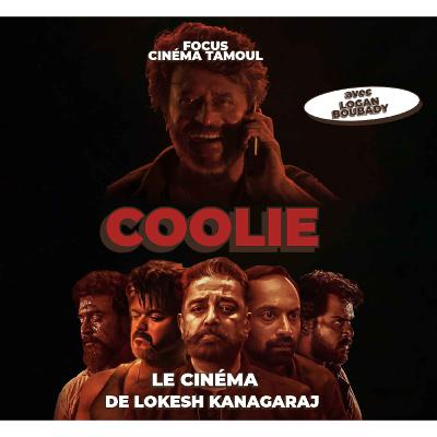 COOLIE : LE CINEMA DE LOKESH KANAGARAJ avec Logan Boubady