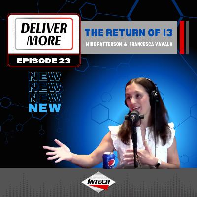 The Return of I3 | Deliver More Episode 23 The Return of I3 | Deliver More Episode 23