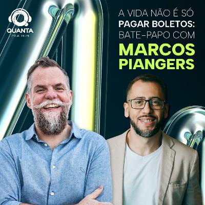 #67. Especial Quanta Summit - A vida não é só pagar boletos! [com Marcos Piangers]