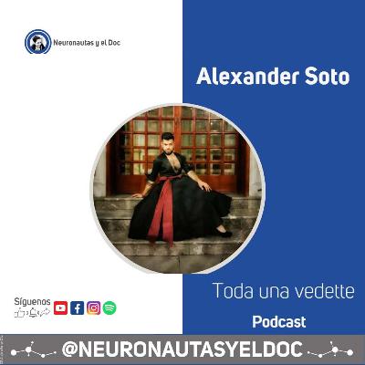 ALEXANDER SOTO, “Toda una Vedette”