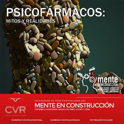 Mente en Construcción - Psicofármacos: Mitos y realidades - 20210621