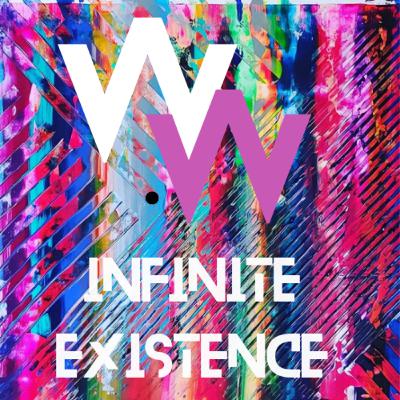 Infinite Existence: Introduction 3 of 3 Infinite Existence: Introduction 3 of 3