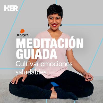 Meditación guiada | Cultivar emociones saludables