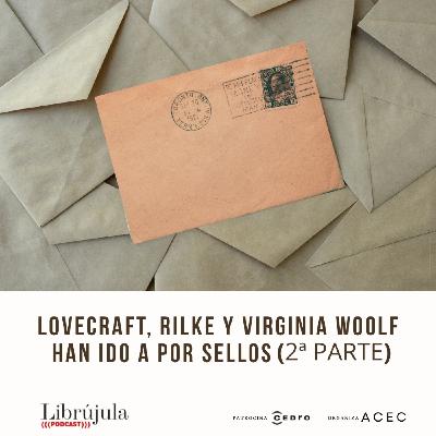 Lovecraft, Rilke y Virginia Woolf han ido a por sellos (2ª parte)
