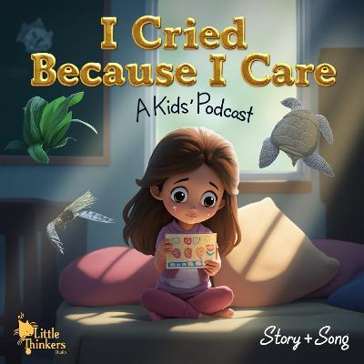 Sensitivity Story | I Cried Because I Care (Empathy & Big Feelings for Kids)