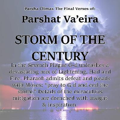 STORM OF THE CENTURY The Final Verses Of Parshat Vaeira