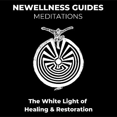 NeWellness Guides Meditation - The White Light of Healing & Restoration